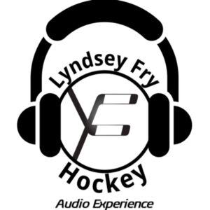 Lyndsey Fry Hockey Audio Experience